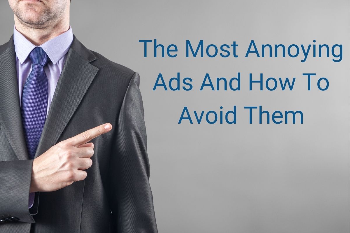 The Most Annoying Ads And How To Avoid Them