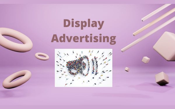 Display Advertising: How To Set Up An Online Campaign