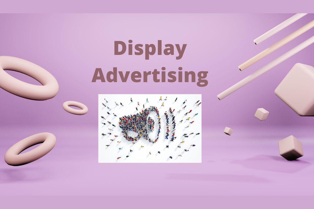Display Advertising: How To Set Up An Online Campaign