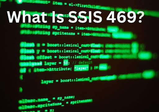 What Is SSIS 469? Meaning, Where It Appears, and What You Should Do